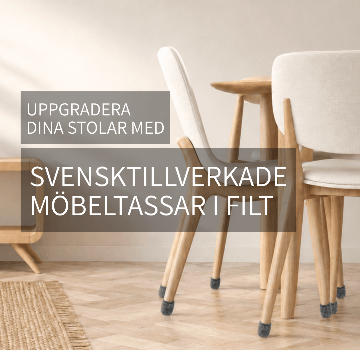 UPPGRADERA TILL SVENSKTILLVERKADE MÖBELTASSAR